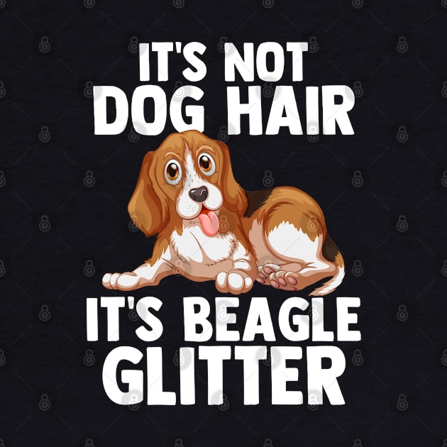 It's Not Dog Hair It's Beagle Glitter Dog Lover Dog Owner by sBag-Designs